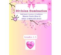 Division Domination: Master Facts 1-12 in ONLY 5 MINUTES PER DAY!: Build Speed, Accuracy, & Confidence