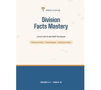 Division Facts Mastery: A 3rd & 4th Grade Math Workbook with 45 Days of Practice, Timed Challenges, Word Problems & Fact Families