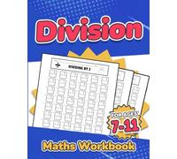 Division Maths Workbook | Ages 7-11: 100 Math Test Worksheet Drills | Division Practice Problems | Activity Book for Children / Kids | 1st, 2nd, 3rd, ... 2, 3, 4, 5, and 6 | KS2 | Solutions Included