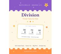 Division Timed Tests for Kids: 100 Days of Math Drills · Grades 3-5 · Facts 1-12 - Big Print, 40 Problems a Page, with a Complete Answer Key