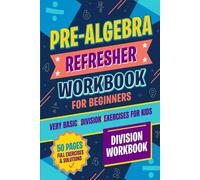 Division Workbook for Kids: Very Basic Division Practice for Beginners: 50 Pages of Simple, Easy Division Exercises with Solutions for Early Learners, 1st-2nd Grade, and Homeschool Practice