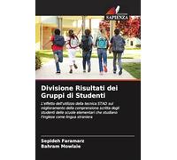 Divisione Risultati dei Gruppi di Studenti: L'effetto dell'utilizzo della tecnica STAD sul miglioramento della comprensione scritta degli studenti ... che studiano l'inglese come lingua straniera