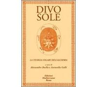 Divo sole. La teurgia solare dell'alchimia