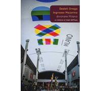 Divorare Milano. Un romanzo ai tempi dell'Expo