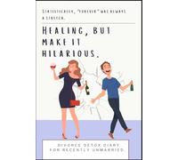 Divorce Detox Diary for recently unmarried. Healing but make it hilarious. Statistically "forever" was always a stretch.: From 'Forever' to Freedom: journal for life after divorce or breakup
