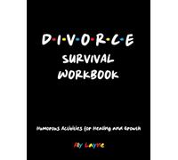 Divorce Survival Workbook: Humorous Activities for Healing and Growth