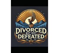 Divorced But Not Defeated