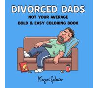 Divorced Dads: Not Your Average Bold & Easy Coloring Book