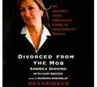 Divorced from the Mob: My Journey from Organized Crime to Independent Women by Andrea Giovino (2004-04-01)