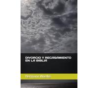 DIVORCIO Y RECASAMIENTO EN LA BIBLIA