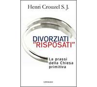 Divorziati «risposati». La prassi della Chiesa primitiva