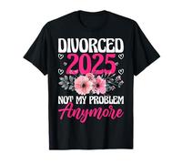 Divorziato 2025 Non è più Il Mio Problema Divorzio Partito Uomini Donne Maglietta