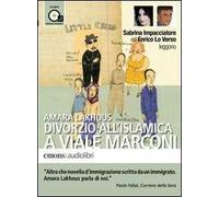 Divorzio all'islamica a viale Marconi letto da Enrico Lo Verso e Sabrina Impacciatore. Audiolibro. CD Audio formato MP3