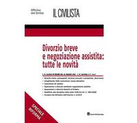 Divorzio breve e negoziazione assistita. Tutte le novità