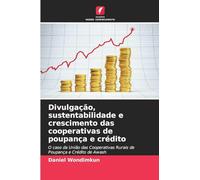 Divulgação, sustentabilidade e crescimento das cooperativas de poupança e crédito: O caso da União das Cooperativas Rurais de Poupança e Crédito de Awash