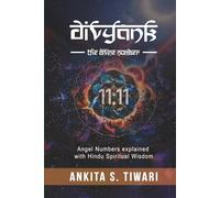 Divyank - The Divine Number: Angel Numbers explained with Ancient Hindu Wisdom: 1