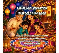 Diwali Celebration Fun Coloring Book: Cute & Easy Diwali Coloring Pages for Kids Ages 4-8 with Diyas, Rangoli, Sweets, Fireworks, Gifts & Fun Festive Traditions