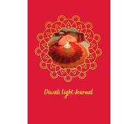 Diwali Light Journal: Diwali Planner Gratitude Reflection Mindfulness, 120 Pages, 6x9, Self-Care, Inspiration, Positive Thinking, Daily Writing, Spiritual