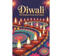 Diwali: The Radiant Festival of Lights