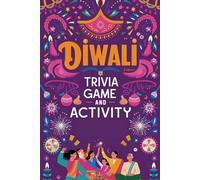 Diwali Trivia Game and Activity Book: Fun Riddles, Games, and Festive Challenges - A Perfect Way to Celebrate with Loved Ones