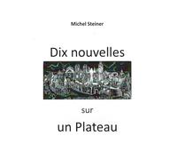 Dix nouvelles sur un Plateau