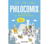 Dix philosophes, dix approches du bonheur: JE PENSE, DONC JE SUIS HEUREUX !!
