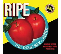 Dixie Bee-Liners - Ripe