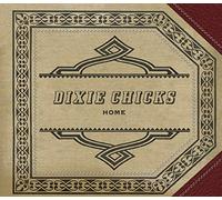 Dixie Chicks - Home [Ltd. Deluxe Edition]