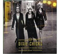 Dixie Chicks - Not Ready to Make Nice
