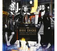 DIXIE CHICKS - TAKING THE LONG WAY
