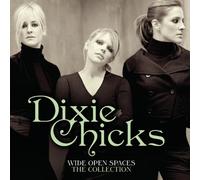 Dixie Chicks - Wide Open Spaces The Dixie Chicks Collection