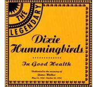 Dixie Hummingbirds - In Good Health