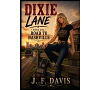 DIXIE LANE: BOOK ONE: ROAD TO NASHVILLE