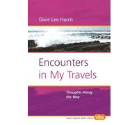 Dixie Lee Harris Encounters in My Travels (Tascabile) Lived Values, Valued Lives