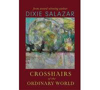 Dixie Salazar Crosshairs of the Ordinary World (Tascabile)