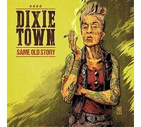 DIXIE TOWN - SAME OLD STORY