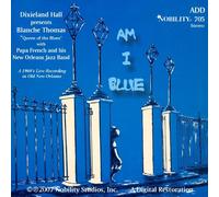 Dixieland Hall Presents Blanche Thomas, Am I Blue