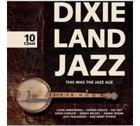 Dixieland Jazz: This was the Jazz age by King Oliver's Jazz Band, Clarence Williams, Bix Beiderbecke, Jelly-Roll Morton, (2006-05-04)