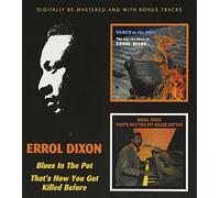 Dixon, Errol - Blues In The Pot/Thats How You Got Killed Before (2 CD)