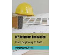 DIY Bathroom Renovation: From Beginning to Bath