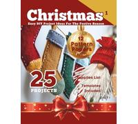 DIY Christmas Easy DIY Projects for the Festive Season 1: 25 Projects, Templates, Materials List and Pattern Papers