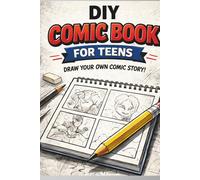 DIY Comic Book For Teens: Draw Your Own Comic Story | Blank Comic Panels and Creative Story Pages (6×9)