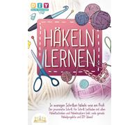DIY Do it yours Häkeln lernen - In wenigen Schritten häkeln wie ein (Tascabile)