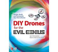 Ian Cinnamon Ro DIY Drones for the Evil Genius: Design, Build, and C (Tascabile)