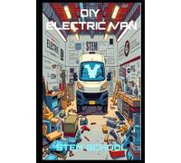 DIY Electric Van Conversion: Transform Your Cargo Van into a Powerful EV Workhorse