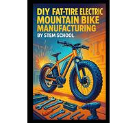 DIY Fat-Tire Electric Mountain Bike Manufacturing: Build Rugged E-Bikes for Trail and Adventure Use