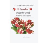 DIY Floral Design Studio My Canadian Planner 2026: A Year in Full Bloom