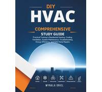 DIY HVAC Comprehensive study guide: Practical Training in Residential Heating, Cooling, Ventilation, System Maintenance, Troubleshooting, Energy Efficiency, and Safe Home Repairs