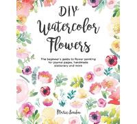 Marie Boudon DIY Watercolor Flowers (Tascabile) DIY Watercolor