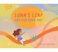 Diya Manesh Bhatia Luna's Leap and Her ADHD Map (Tascabile)